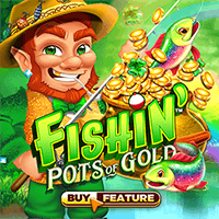 Fishin  Pots Of Gold